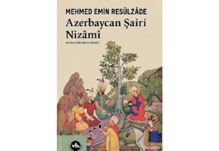 Türk-İslam şiirinin büyük ismi Nizâmî-i Gencevî’ye dair arşivlik bir kitap: “Azerbaycan Şairi Nizâmî”