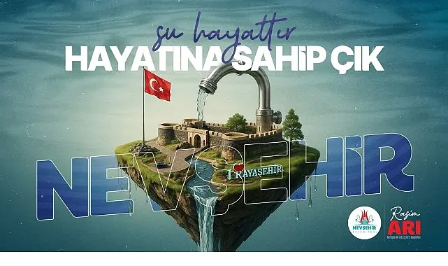 Nevşehir Belediyesi’nden “Su Kaynaklarını Verimli Kullanalım” Çağrısı